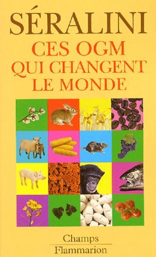 You are currently viewing Ces OGM qui changent le monde – Gilles-Eric Séralini