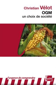 Read more about the article OGM : un choix de société – Christian Vélot