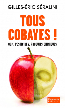 You are currently viewing Livres : Tous cobayes ! OGM, Pesticides, produits chimiques