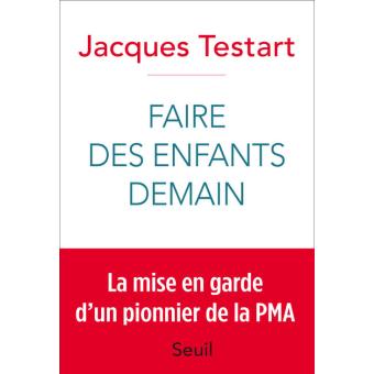 You are currently viewing Faire des enfants demain – Jacques Testart